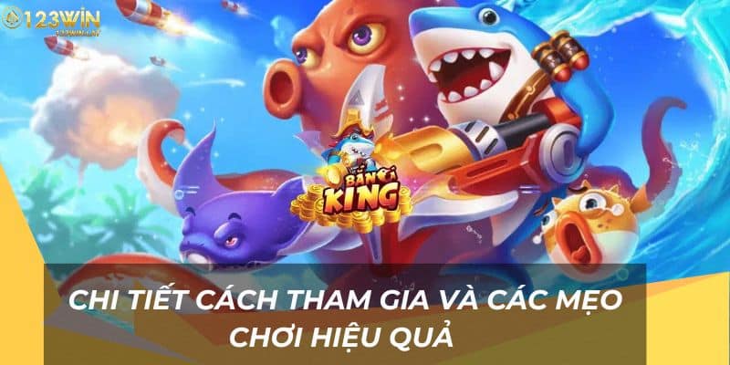 Chi tiết cách tham gia và các mẹo chơi hiệu quả 