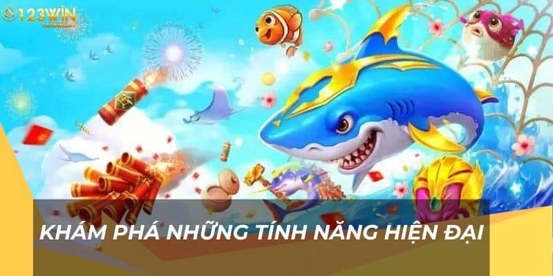 Khám phá những tính năng hiện đại trong game