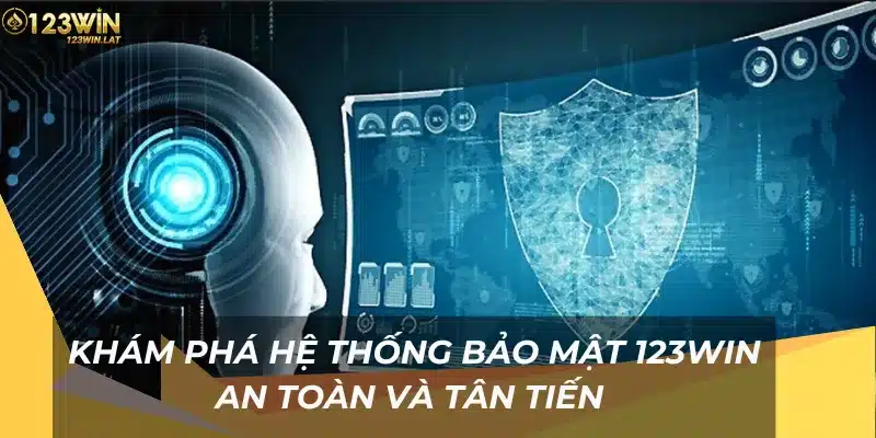 Chính sách bảo mật 123Win vô cùng chặt chẽ