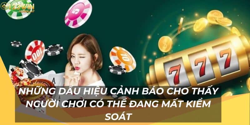 Những dấu hiệu cảnh báo có thể đang mất kiểm soát