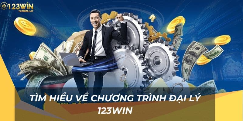 Tìm hiểu về chương trình đại lý 123Win