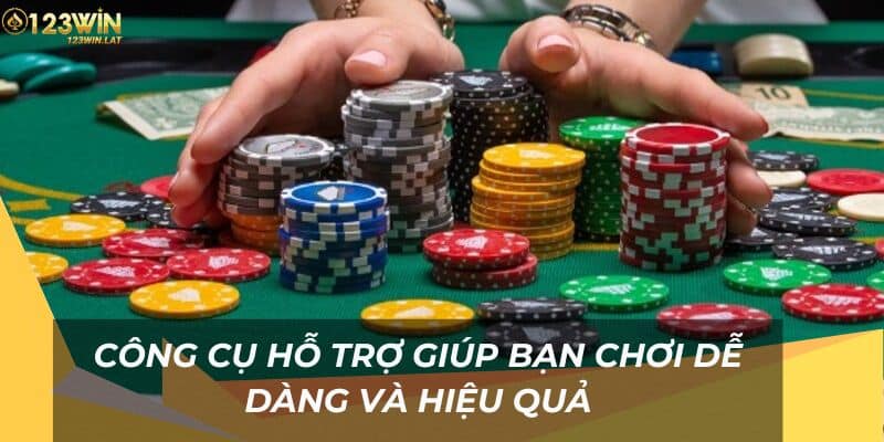 Công cụ hỗ trợ giúp bạn chơi dễ dàng và hiệu quả