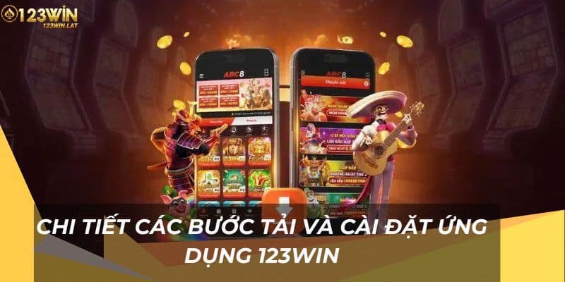 Chi tiết các bước tải và cài đặt ứng dụng 123Win