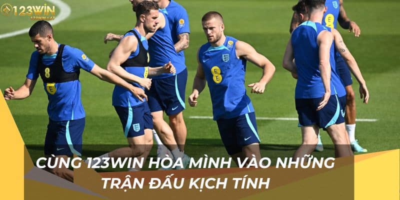 Cùng 123Win hòa mình vào những trận đấu kịch tính