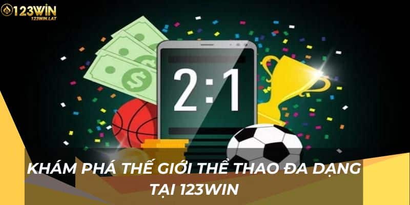 Khám phá thế giới thể thao 123Win đa dạng