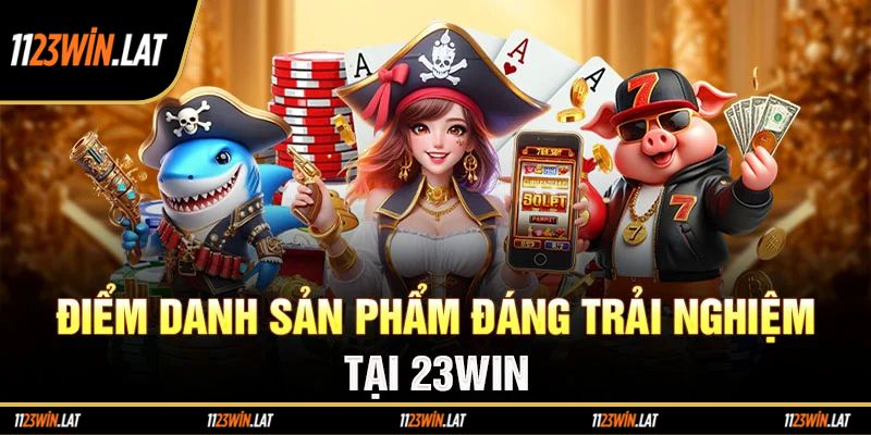 Kho game trực tuyến nổi bật tại 23win